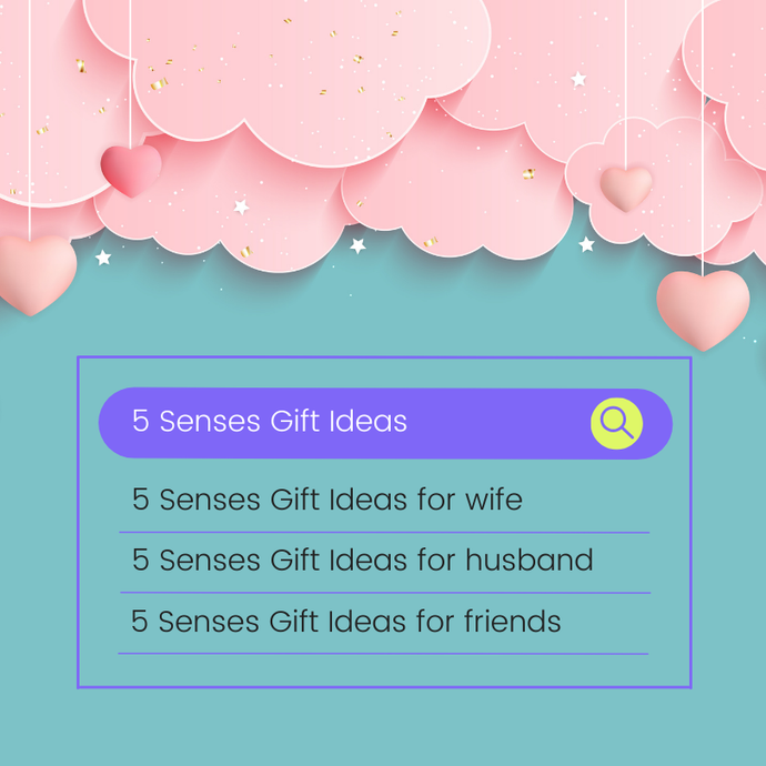5 Gifts For 5 Senses To Make Them Feel Special