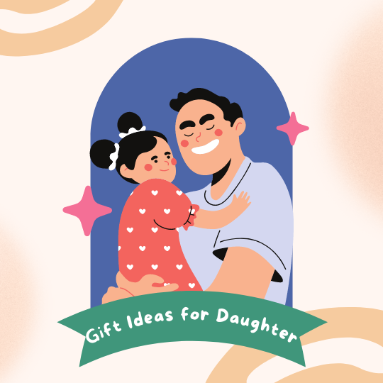 Gift Ideas for Daughter