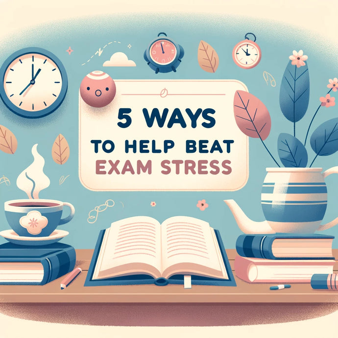5 Ways To Help Your Child Beat Exam Stress