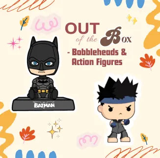 Out of the Box - Bobbleheads & Action Figures